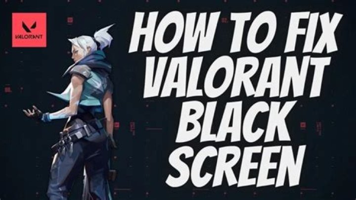 Fixing the Valorant Black Screen Issue