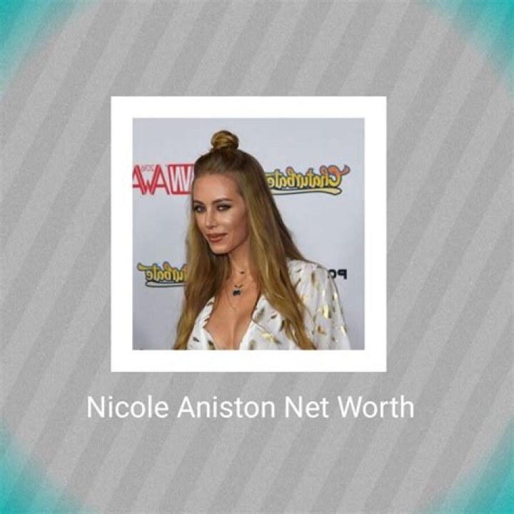 Nicole Aniston Net Worth